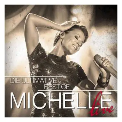 2CD Michelle: Die Ultimative Best Of Michelle - Live