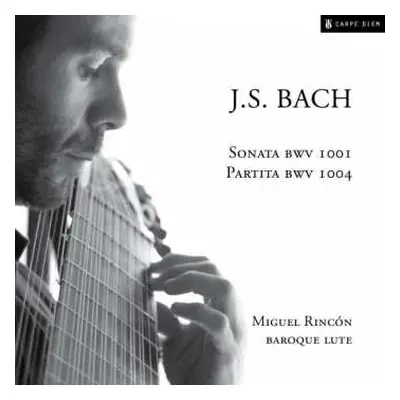 CD Johann Sebastian Bach: Sonata BWV 1001 / Partita BWV 1004