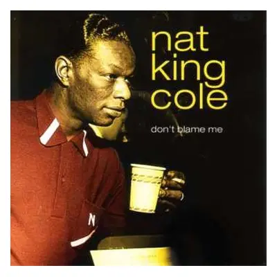 CD Nat King Cole: Don't Blame Me