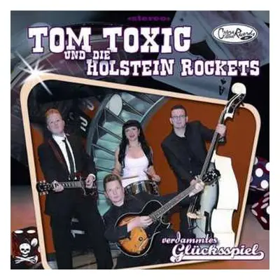 CD Tom Toxic & Die Holstein Rockets: Verdammtes Glückspiel