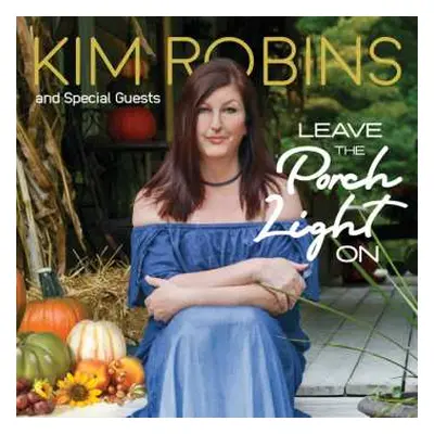 CD Kim Robins & Special Guests: Leave The Porch Light On