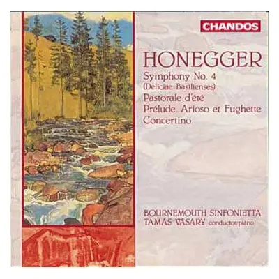 CD Arthur Honegger: Symphony No. 4 (Deliciae Basilienses) / Pastorale D'été / Prélude, Arioso Et