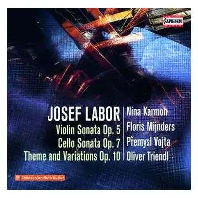 CD Josef Labor: Violin Sonata Op. 5; Cello Sonata Op. 7; Theme And Variations Op. 10