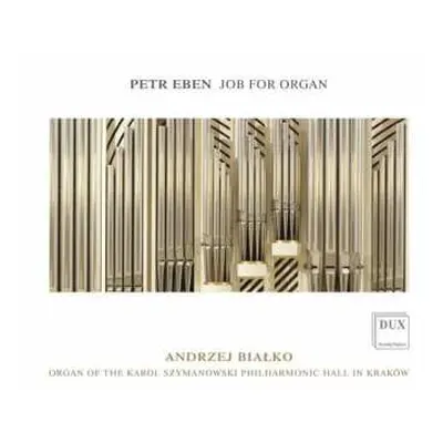 CD Petr Eben: Job For Organ = Hiob Na Organy