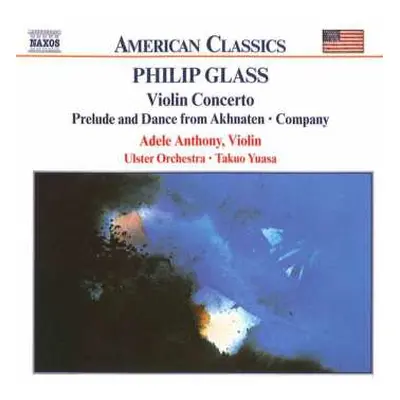 CD Philip Glass: Violin Concerto • Prelude And Dance From Akhnaten • Company