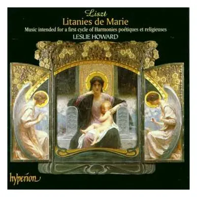 CD Franz Liszt: Litanies De Marie. Music Intended For A First Cycle Of Harmonies Poétiques Et Re