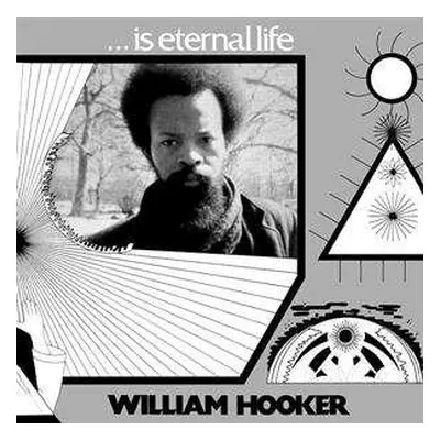 LP William Hooker: ... Is Eternal Life