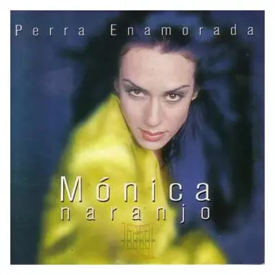 SP Mónica Naranjo: Perra Enamorada