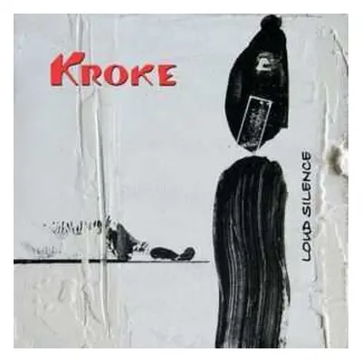 CD Kroke: Loud Silence