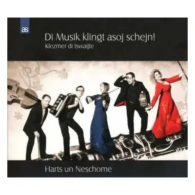 CD Harts Un Neschome & Anja Bachmann: Harts Un Neschome - Di Musik Klingt Asoj Schejn (klezmer D