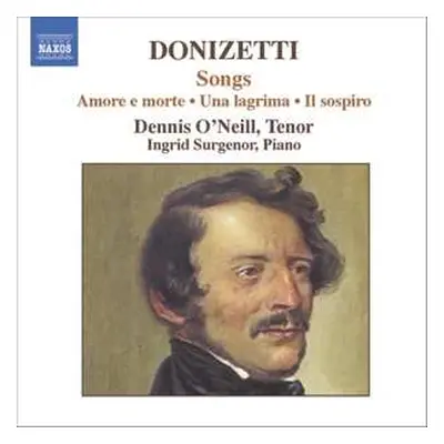 CD Gaetano Donizetti: Songs - Amore E Morte / Una Lagrima / Il Sospiro