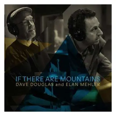 CD Dave Douglas: If There Are Mountains DIGI