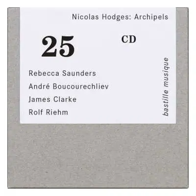 CD Rebecca Saunders: Nicolas Hodges - Rebecca Saunders / Andre Boucourechliev / James Clarke / R