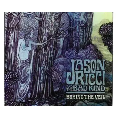 CD Jason Ricci & The Bad Kind: Behind the veil