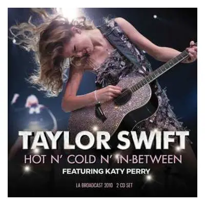 2CD Taylor Swift: Hot N' Cold N' In-Between