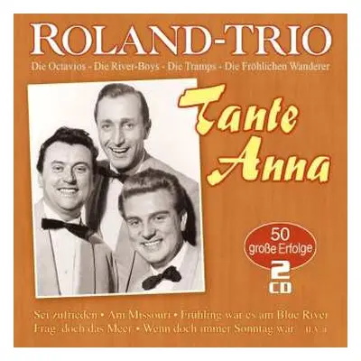 2CD Roland-trio: Tante Anna: 50 Große Erfolge