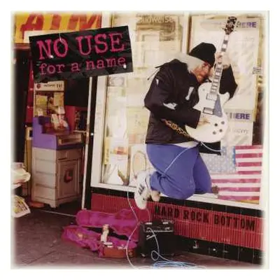 CD No Use For A Name: Hard Rock Bottom