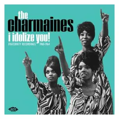 LP The Charmaines: I Idolize You! Fraternity Recordings 1960-1964