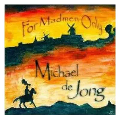 LP Michael De Jong: For Madmen Only