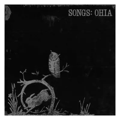 LP Songs: Ohia: Songs: Ohia