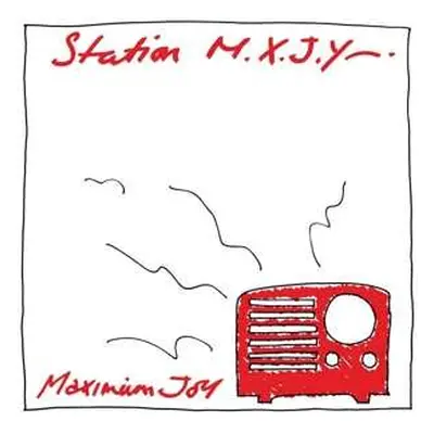 LP Maximum Joy: Station M.X.J.Y. LTD | CLR