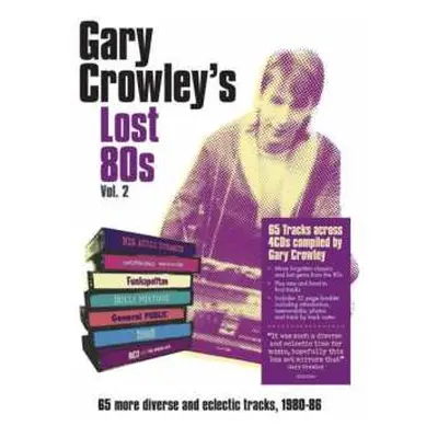 4CD Gary Crowley: Gary Crowley's Lost 80s Vol. 2 (65 More Diverse And Eclectic Tracks, 1980-86)