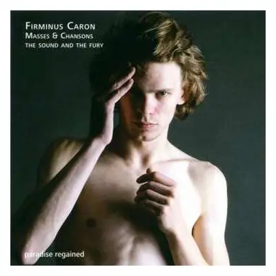 3CD Firminus Caron: Masses & Chansons