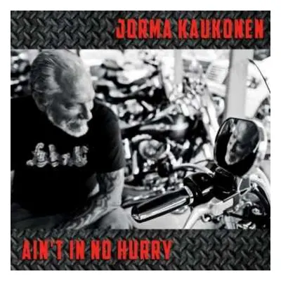 CD Jorma Kaukonen: Ain't In No Hurry