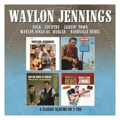 2CD Waylon Jennings: Folk - Country + Leavin' Town + Waylon Sings Ol' Harlan + Nashville Rebel