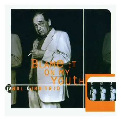 CD Paul Kuhn Trio: Blame It On My Youth