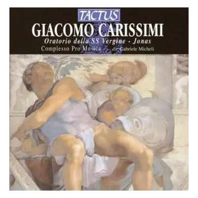 CD Giacomo Carissimi: Oratorio Della SS Vergine • Jonas