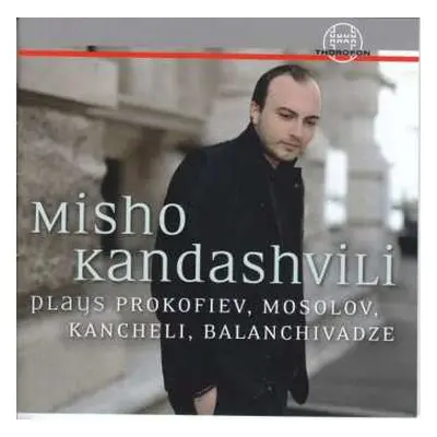 CD Various: Misho Kandashvili Plays Prokofiev, Mosolov, Kancheli, Balanchivadze