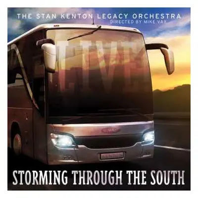 CD Stan Kenton Legacy Orchestra: Storming Through The South