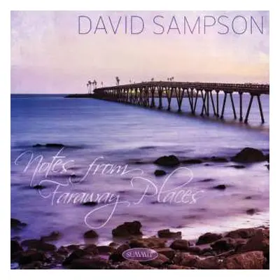 CD David Sampson: Notes From Faraway Places