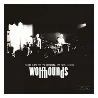 LP The Wolfhounds: Hands in the Till: The complete John Peel sessions LTD