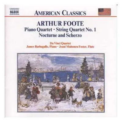 CD Arthur Foote: Chamber Music Vol. 2: Piano Quartet • String Quartet No. 1 • Nocturne And Scher