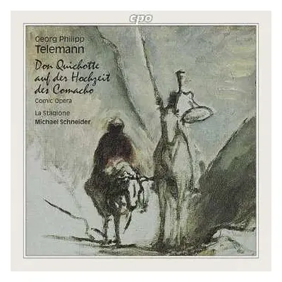 CD Georg Philipp Telemann: Don Quichotte Auf Der Hochzeit Des Comacho (Comic Opera)