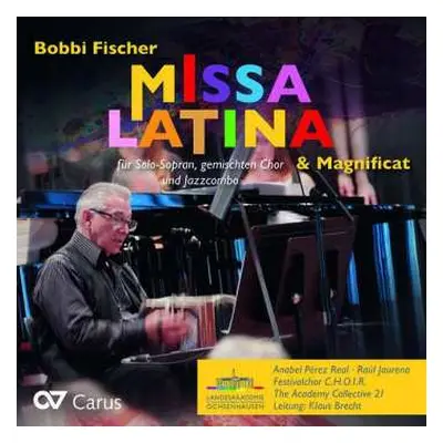 CD Bobbi Fischer: Missa Latina & Magnificat (für Solo-Sopran, genischten Chor und Jazzcombo)