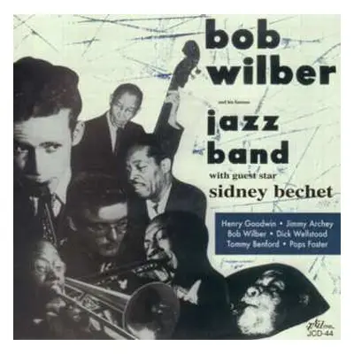 CD Sidney Bechet: Bob Wilber And His Famous Jazz Band With Guest Star Sidney Bechet