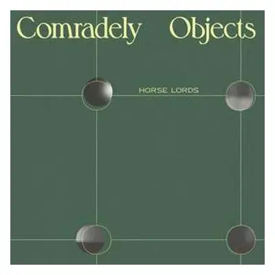 LP Horse Lords: Comradely Objects