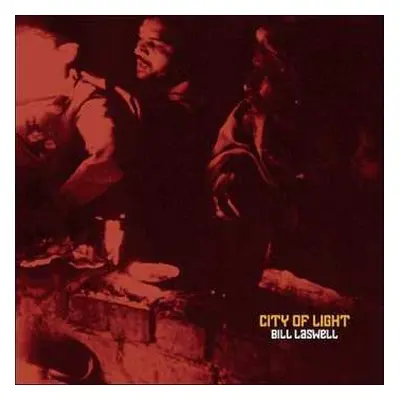 LP Bill Laswell: City Of Light LTD | CLR