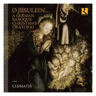 CD Ensemble Clematis: O Jesulein... A German Baroque Christmas Oratorio