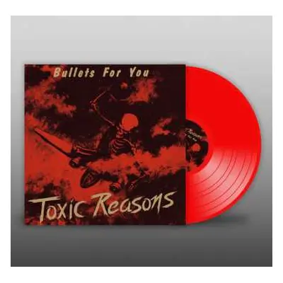 LP Toxic Reasons: Bullets For You