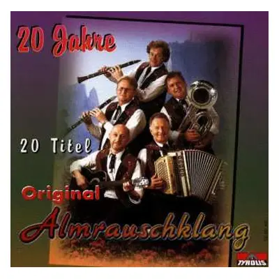 CD Original Almrauschklang: 20 Jahre