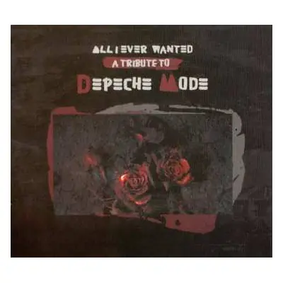 MC Various: All I Ever Wanted - A Tribute To Depeche Mode