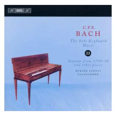 CD Carl Philipp Emanuel Bach: Sonatas From 1750-58 And Other Pieces