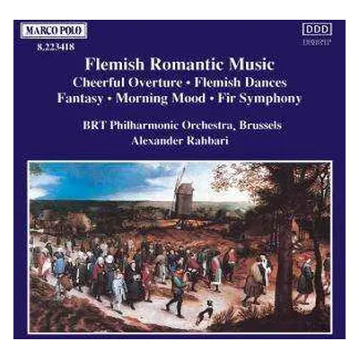 CD Alexander Rahbari: Flemish Romantic Music - Cheerful Overture / Flemish Dances / Fantasy / Mo