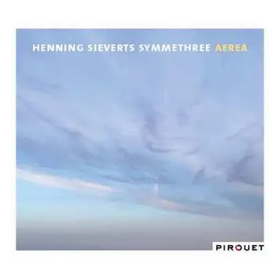 CD Henning Sieverts Symmethree: Aerea