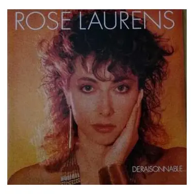 LP Rose Laurens: Déraisonnable...