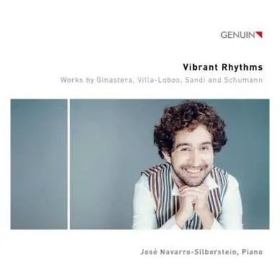 CD Alberto Ginastera: Jose Navarro-silberstein - Vibrant Rhythms